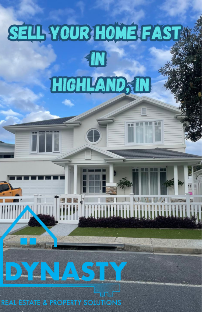 How to Sell Your Home Fast in Highland, IN 1 sell your home fast in Highland, IN