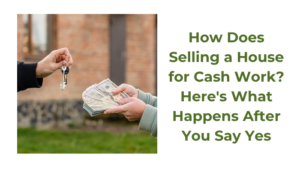 How Does Selling a House for Cash Work? Here's What Happens After You Say Yes